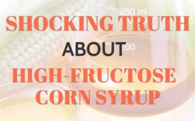 The Shocking Truth About High-Fructose Corn Syrup